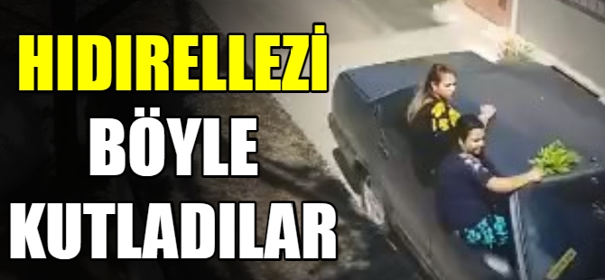 Hıdırellezi böyle kutladılar