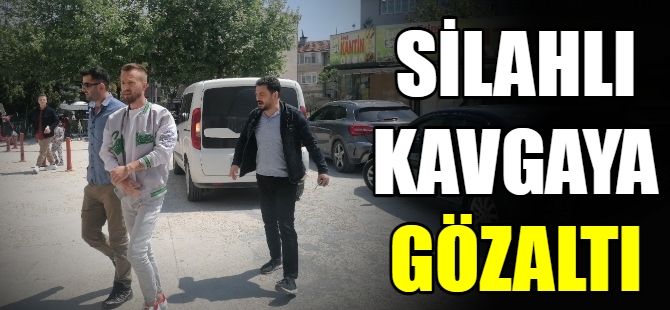 Silahlı kavgaya gözaltı