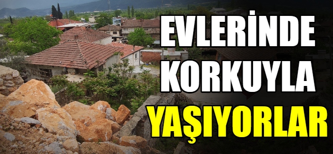 Evlerinde korkuyla yaşıyorlar