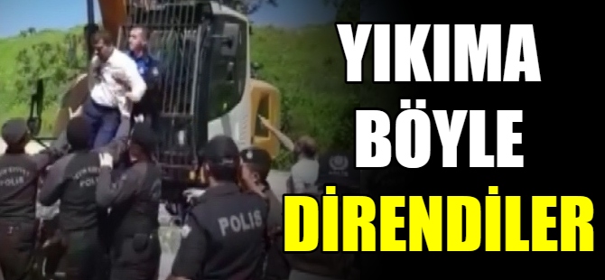 Yıkıma böyle direndiler