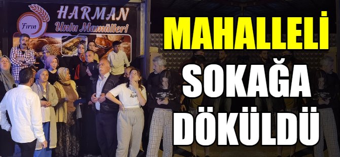 Mahalle sokağa döküldü