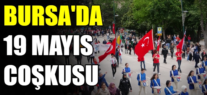 Bursa'da 19 Mayıs coşkusu