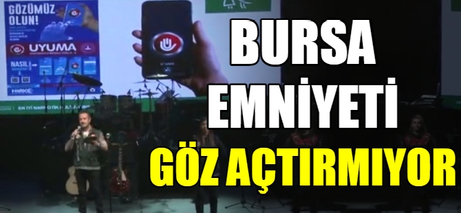 Bursa Emniyeti göz açtırmıyor