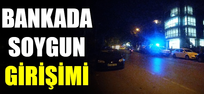 Bankada soygun girişimi