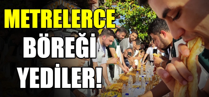 Metrelerce böreği yediler