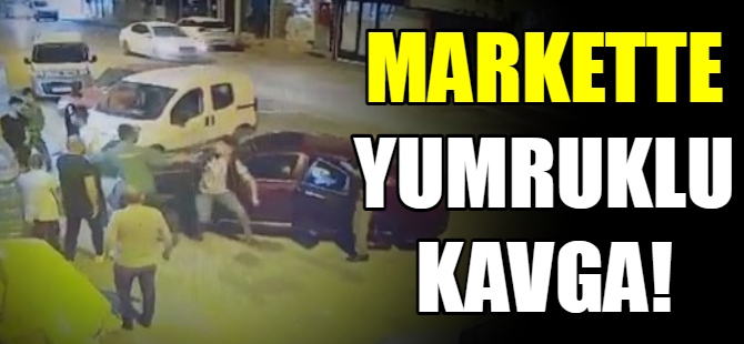 Markette yumruklu kavga