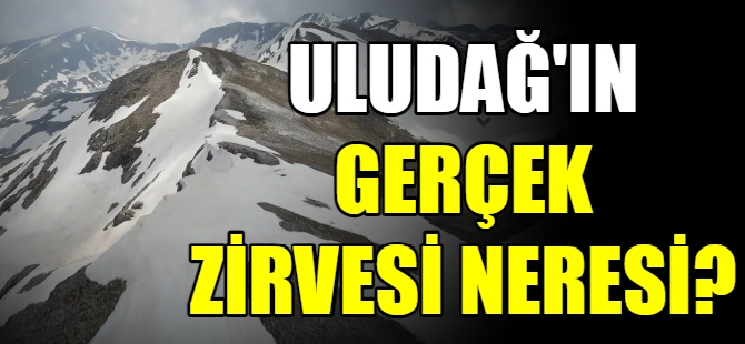 Uladağ'ın gerçek zirvesi neresi?