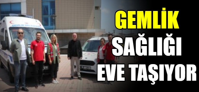 Gemlik sağlığı eve taşıyor