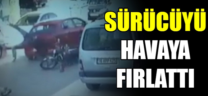 Sürücüyü havaya fırlattı