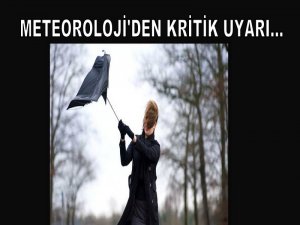 Meteoroloji kritik uyarı