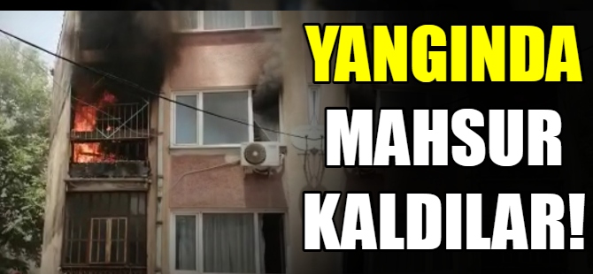 Yangında mahsur kaldılar