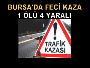 Bursa'da feci kaza