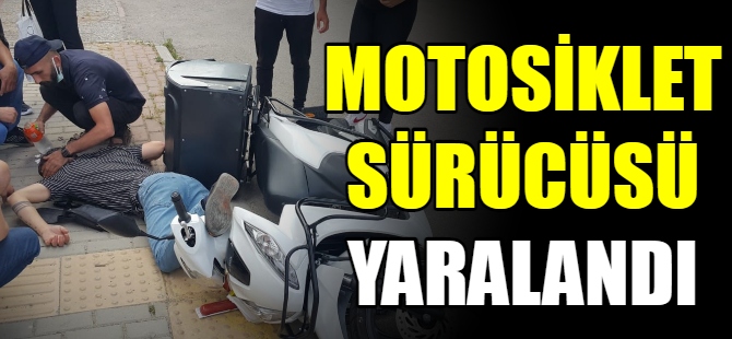 Motosiklet sürücüsü yaralandı