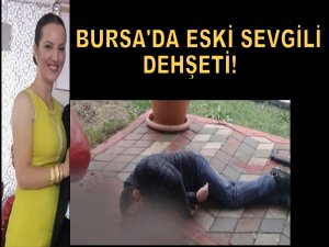 Eski sevgili dehşet saçtı