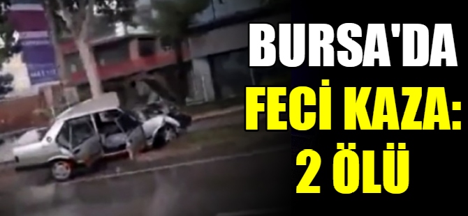 Bursa'da feci kaza: 2 ölü