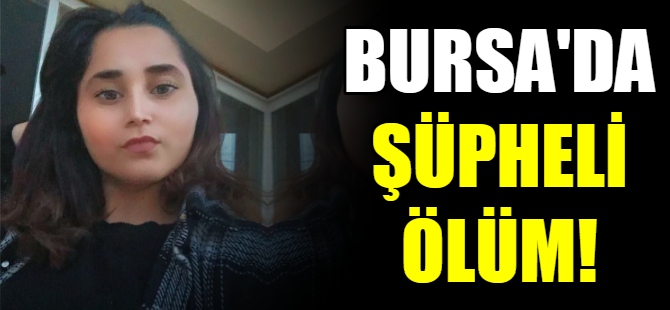 Bursa'da şüpheli ölüm