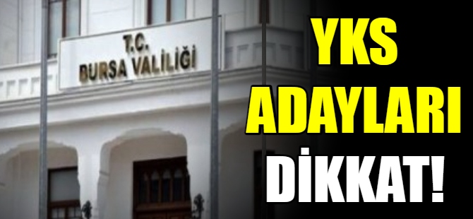 YKS adayları dikkat!