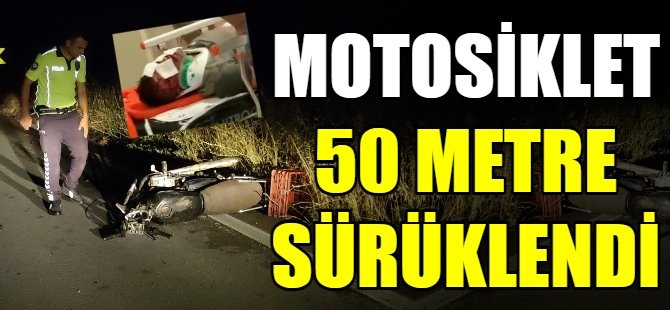 50 metre sürüklendi