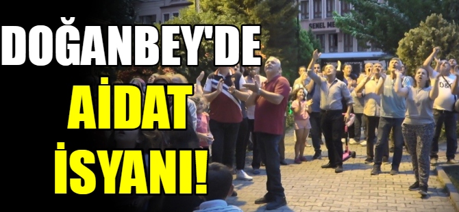 Doğanbey'de aidat isyanı