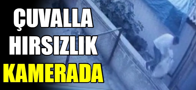 Çuvalla hırsızlık kamerada