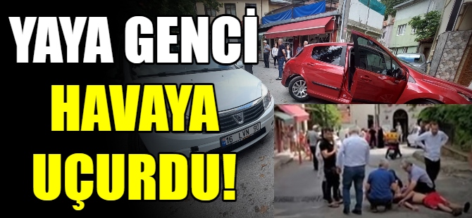 Yaya genci, havaya uçurdu!