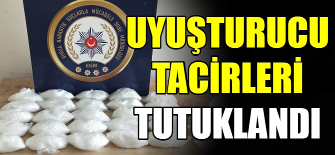 Uyuşturucu tacirleri tutuklandı