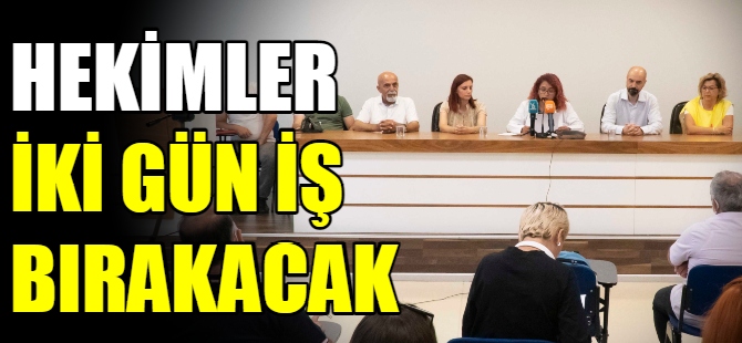 Hekimler iş bırakıyor