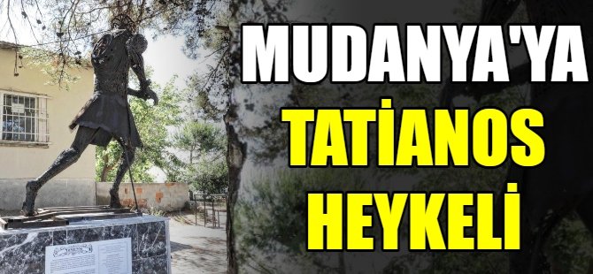 Mudanya'ya Tatianos heykeli