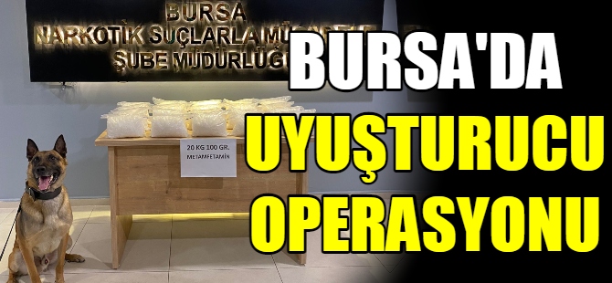 Bursa'da uyuşturucu operasyonu