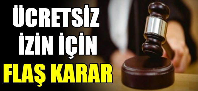 Yargıtay'dan ücretsiz izin kararı