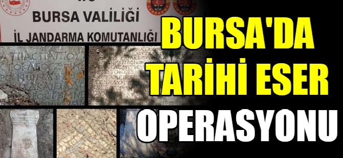 Bursa'da tarihi eser operasyonu