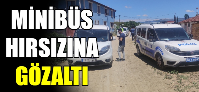 Minibüs hırsızı yakalandı