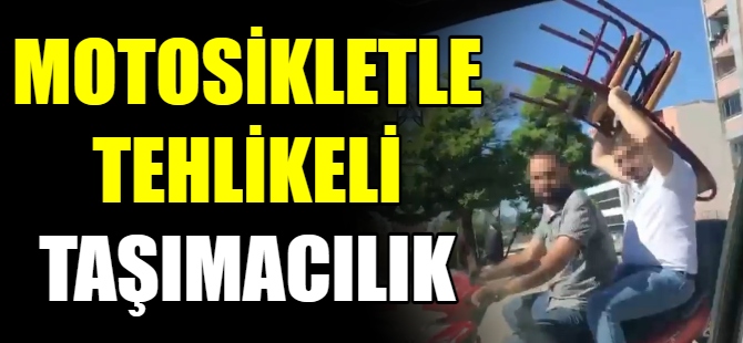 Motosikletle tehlikeli taşımacılık