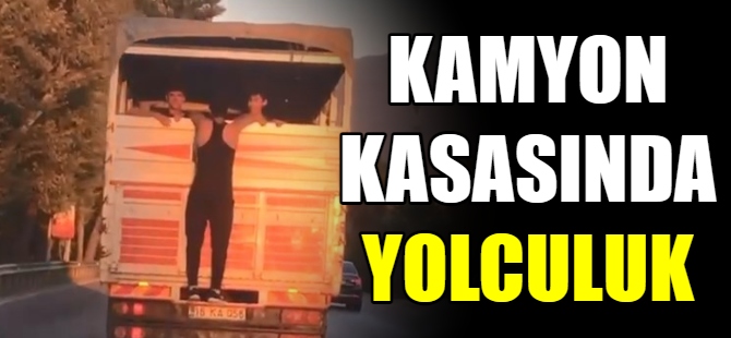 Kamyon kasasında yolculuk