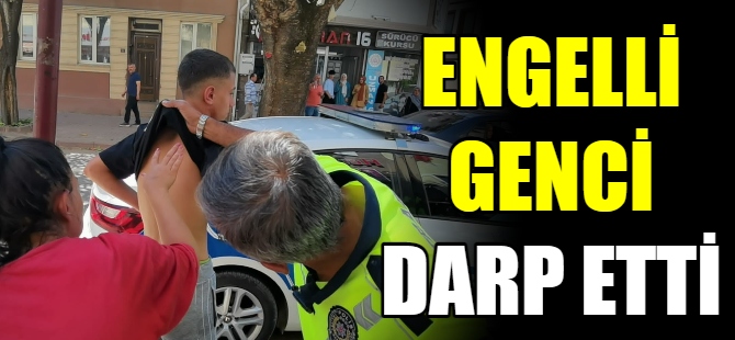 Engelli genç darp edildi