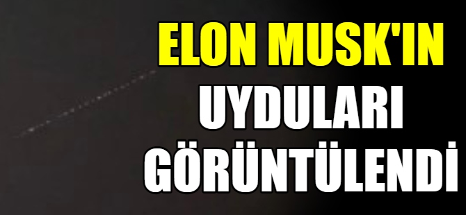 Elon Musk’ın uyduları görüntülendi