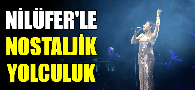 Nilüfer’le nostaljik yolculuk