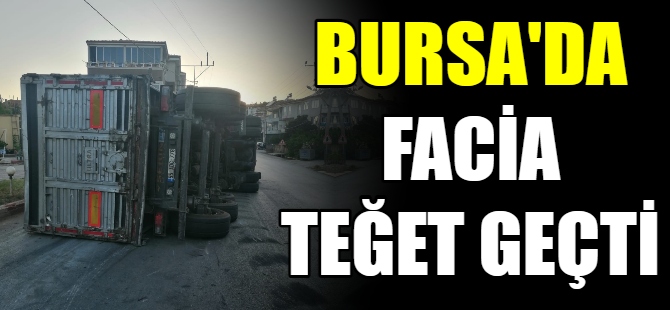 Bursa'da facia teğet geçti