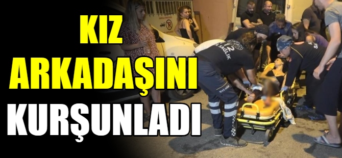 Tartıştığı kız arkadaşını kurşunladı