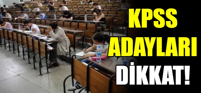 KPSS adayları dikkat