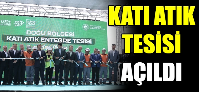 Katı Atık Tesisi açıldı