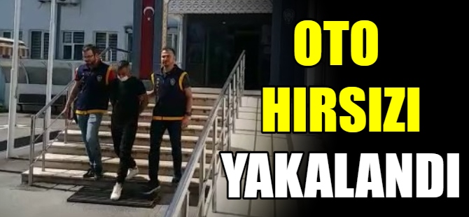 Oto hırsızı yakalandı