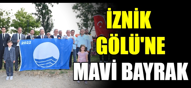 İznik Gölü'ne Mavi Bayrak