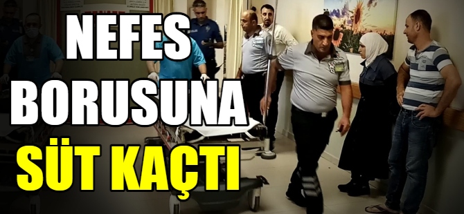 Nefes borusuna süt kaçtı