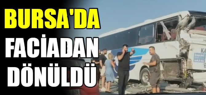 Bursa'da faciadan dönüldü