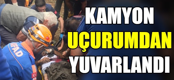 Kamyon uçurumdan yuvarlandı