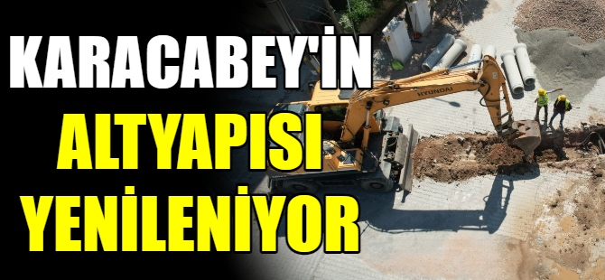 Karacabey'in altyapısı yenileniyor