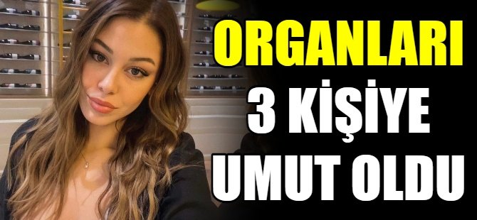 Organları 3 kişiye umut oldu