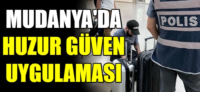 Mudanya'da huzur-güven uygulaması