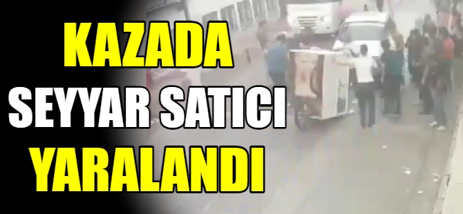 Otomobil seyyar satıcıya çarptı